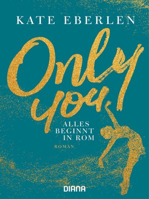 cover image of Only you – Alles beginnt in Rom